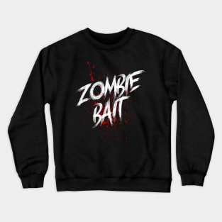 Zombie Bait - Funny Halloween Crewneck Sweatshirt